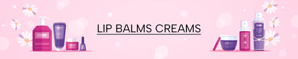 Lip Balms Creams